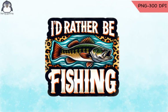 Download I Rather Be Fishing Sublimation PNG - Premium Bundle