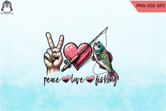 Download Peace Love Fishing Sublimation - Premium Bundle